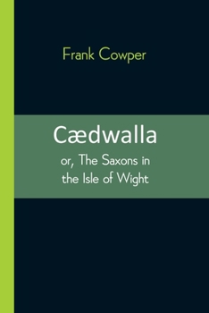 Paperback Cædwalla: or, The Saxons in the Isle of Wight Book