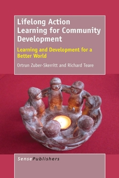 Paperback Lifelong Action Learning for Community Development: Learning and Development for a Better World Book