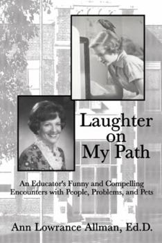 Paperback Laughter on My Path: An Educator's Funny and Compelling Encounters with People, Problems, and Pets Book