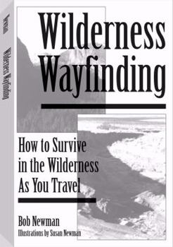 Paperback Wilderness Wayfinding: How to Survive in the Wilderness as You Travel Book