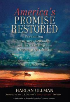 Paperback America's Promise Restored: Preventing Culture, Crusade and Partisanship from Wrecking Our Nation Book