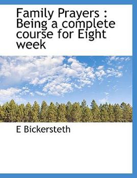 Hardcover Family Prayers: Being a Complete Course for Eight Week Book