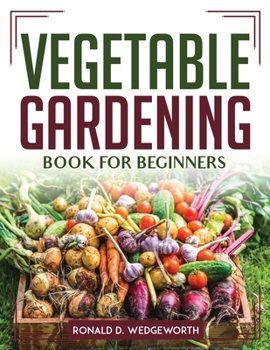 Vegetable Gardening Book for Beginners