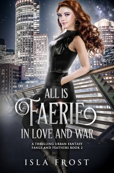 Paperback All Is Faerie in Love and War: A Thrilling Urban Fantasy Book