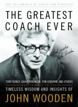 Paperback The Greatest Coach Ever: Timeless Wisdom and Insights of John Wooden Book