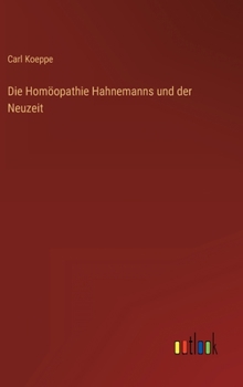 Hardcover Die Homöopathie Hahnemanns und der Neuzeit [German] Book