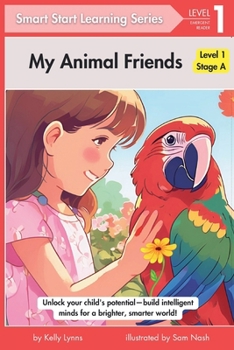 My Animal Friends: A Journey to Discover the Types and Sounds of Friendly Pets (Smart Start Learning Series - Stage A (Level 1))