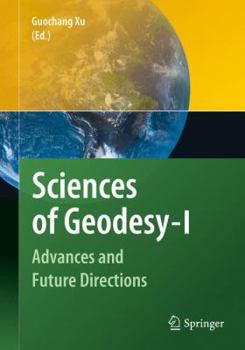 Hardcover Sciences of Geodesy - I: Advances and Future Directions Book