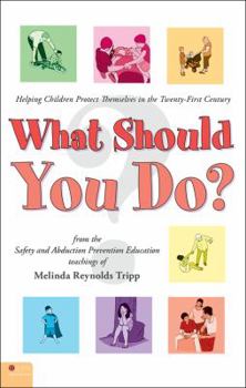 Paperback What Should You Do?: Helping Children Protect Themselves in the Twenty-First Century Book