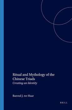 Paperback Ritual and Mythology of the Chinese Triads: Creating an Identity Book
