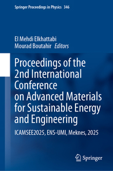 Proceedings of the 2nd International Conference on Advanced Materials for Sustainable Energy and Engineering: ICAMSEE2025, ENS-UMI, Meknes, 2025 (Springer Proceedings in Physics, 346)