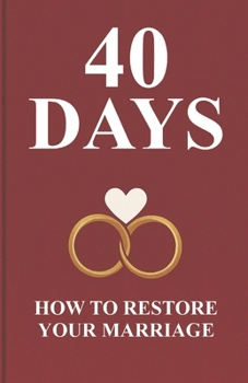Paperback 40 Days - How to Restore Your Marriage Book