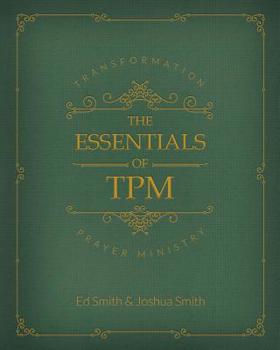 Paperback The Essentials of Transformation Prayer Ministry Book