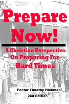 Paperback Prepare Now!: A Christian Perspective On Preparing For Hard Times Book