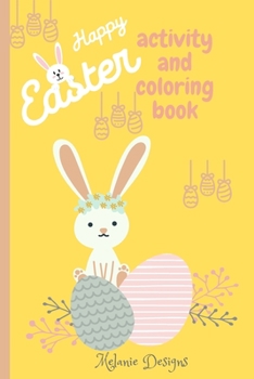 Paperback Happy Easter Activity and Coloring Book: 120 Super cute Coloring and Activity pages Book