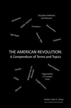 Paperback The American Revolution: A Compendium of Terms and Topics Book