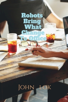 Paperback Robots Bring What Change To Office Book