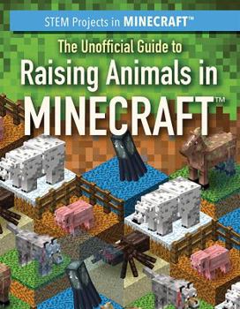 Library Binding The Unofficial Guide to Raising Animals in Minecraft(r) Book