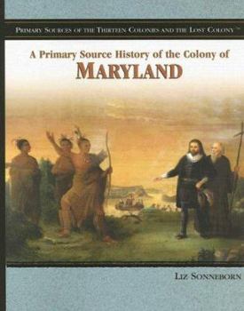 Library Binding A Primary Source History of the Colony of Maryland Book