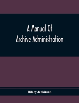 Paperback A Manual Of Archive Administration Book