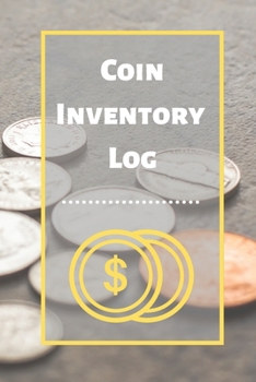Paperback Coin Inventory Log: Collectors Coin Log Book for Cataloging Collections - 60 Pages - Coin Collection Notebook Book