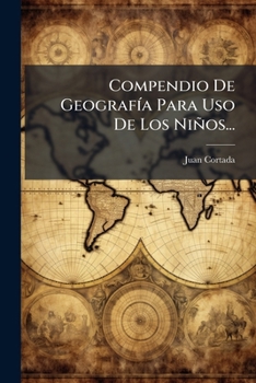 Paperback Compendio De Geografía Para Uso De Los Niños... [Spanish] Book