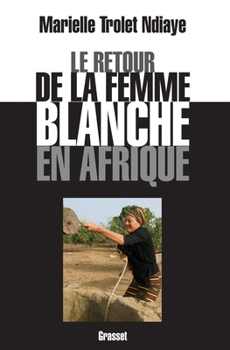 Paperback Le retour de la femme blanche en Afrique [French] Book