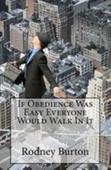 Paperback If Obedience Was Easy Everyone Would Walk In It Book