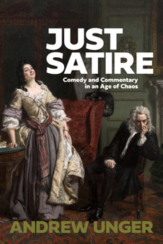 Paperback Just Satire: Comedy and Commentary in an Age of Chaos Book