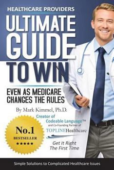 Paperback Health Care Providers ULTIMATE GUIDE TO WIN: Even As Medicare Changes the Rules Book