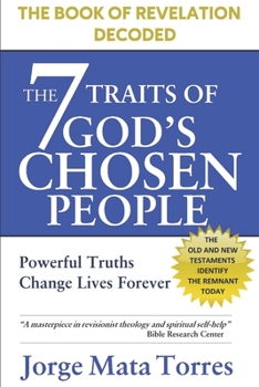 Paperback The 7 Traits of God's Chosen People: The Book of Revelation Decoded Book