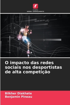 Paperback O impacto das redes sociais nos desportistas de alta competição [Portuguese] Book