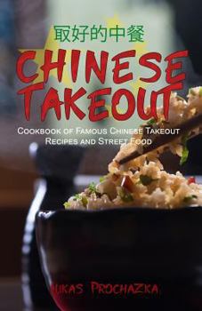 Paperback Chinese Takeout: Cookbook of Famous Chinese Takeout Recipes and Street Food Book