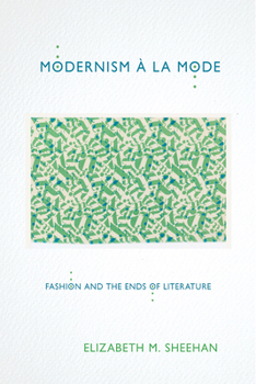 Modernism � La Mode: Fashion and the Ends of Literature