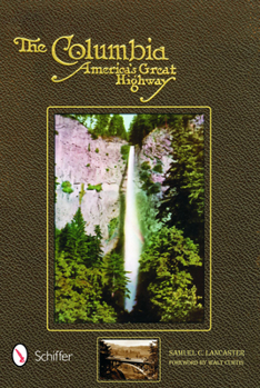 Paperback The Columbia, America's Great Highway Through the Cascade Mountains to the Sea Book