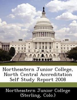 Paperback Northeastern Junior College, North Central Accreditation Self Study Report 2008 Book
