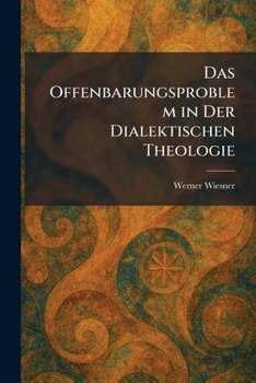 Paperback Das Offenbarungsproblem in Der Dialektischen Theologie (German Edition) [German] Book