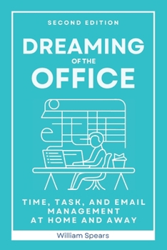 Paperback Dreaming of the Office: Time, Task and Email Management at Home and Away Book