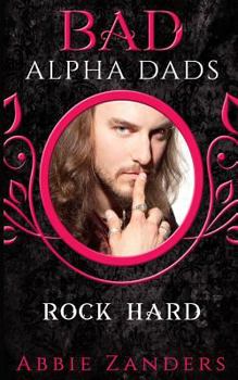 Paperback Rock Hard: BAD Alpha Dads Book