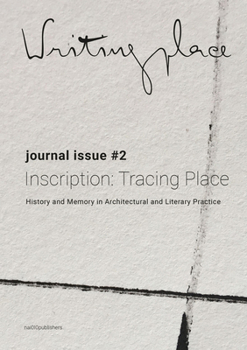 Paperback Writingplace Journal for Architecture and Literature 2: Inscriptions: Tracing Place Book