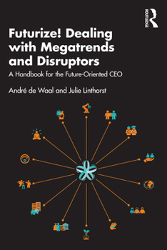 Paperback Futurize! Dealing with Megatrends and Disruptors: A Handbook for the Future-Oriented CEO Book
