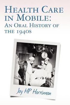 Health Care in Mobile: An Oral History of the 1940s