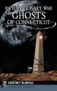Revolutionary War Ghosts of Connecticut