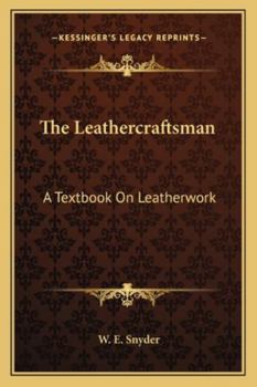 Paperback The Leathercraftsman: A Textbook On Leatherwork Book