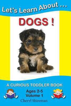 Paperback Let's Learn About...Dogs!: A Curious Toddler Book