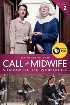 Shadows of the Workhouse: The Drama of Life in Postwar London - Book #2 of the Midwife Trilogy