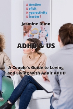 Paperback ADHD & Us: A Couple's Guide to Loving and Living With Adult ADHD Book