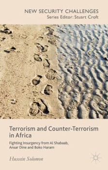 Hardcover Terrorism and Counter-Terrorism in Africa: Fighting Insurgency from Al Shabaab, Ansar Dine and Boko Haram Book