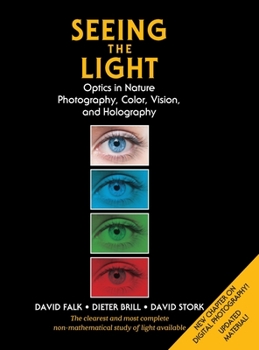 Hardcover Seeing the Light: Optics in Nature, Photography, Color, Vision, and Holography (Updated Edition) Book