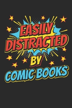 Paperback Easily Distracted By Comic Books: Comic Book Collector Journal, Blank Paperback Notebook to write in, Comics Lover Gifts, 150 pages, college ruled Book